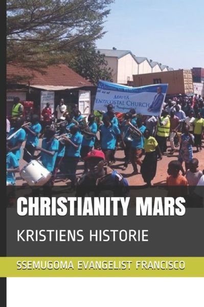 Cover for Ssemugoma Evangelist Francisco · Christianity Mars (Pocketbok) (2020)