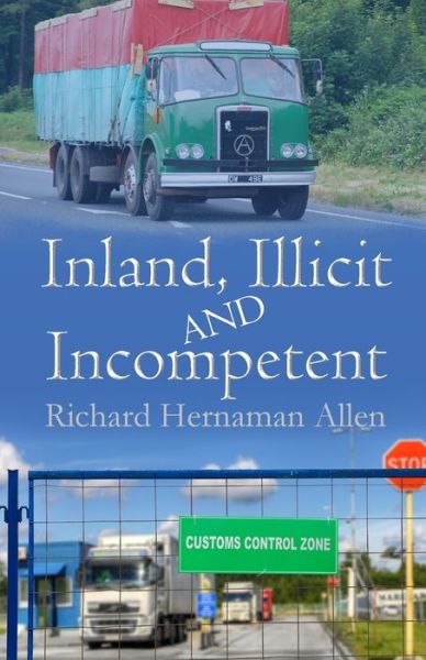 Cover for Richard Hernaman Allen · Inland, Illicit And Incompetent (Paperback Book) (2020)