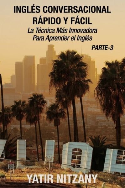 Cover for Yatir Nitzany · Ingles Conversacional Rapido y Facil - Parte 3 (Paperback Book) (2020)
