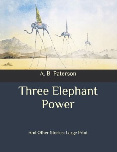 Cover for A B Paterson · Three Elephant Power (Paperback Book) (2020)