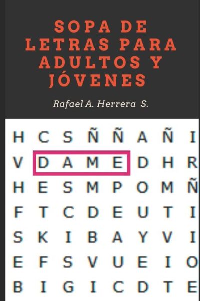 Cover for Rafael Arturo Herrera Suarez · Sopa de letras para adultos y jovenes (Paperback Book) (2020)