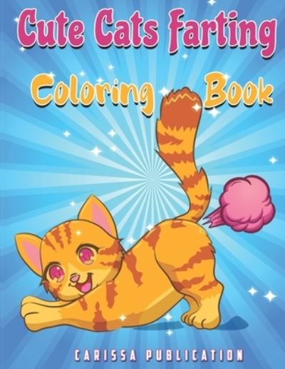 Cover for Carissa Publication · Cute Cats Farting Coloring Book (Paperback Book) (2020)