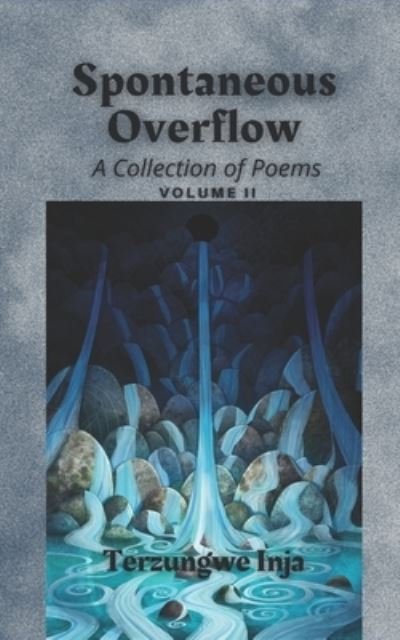 Spontaneous Overflow - Terzungwe Inja - Bøger - Independently Published - 9798682314959 - 3. september 2020
