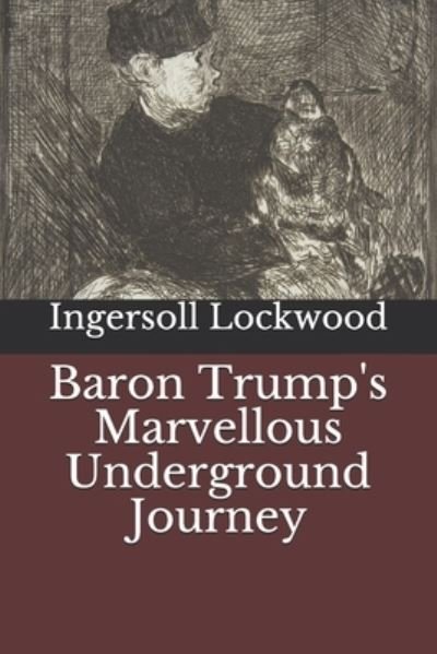 Cover for Ingersoll Lockwood · Baron Trump's Marvellous Underground Journey (Paperback Book) (2020)
