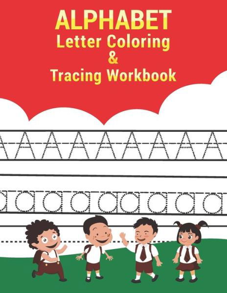 Cover for Anabilgraphic Publication · Letter Tracing And Coloring Book: Tracing and Coloring Alphabet letters practice workbook for preschoolers and kindergarten Great for 3 -5 year old. (Handwriting Workbooks for kids ages 3-5, Writing letters for children) (Paperback Book) (2020)