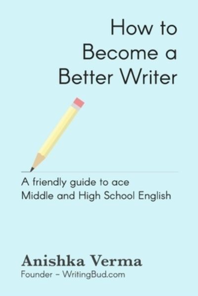 Cover for Anishka Verma · How to Become a Better Writer (Paperback Book) (2020)