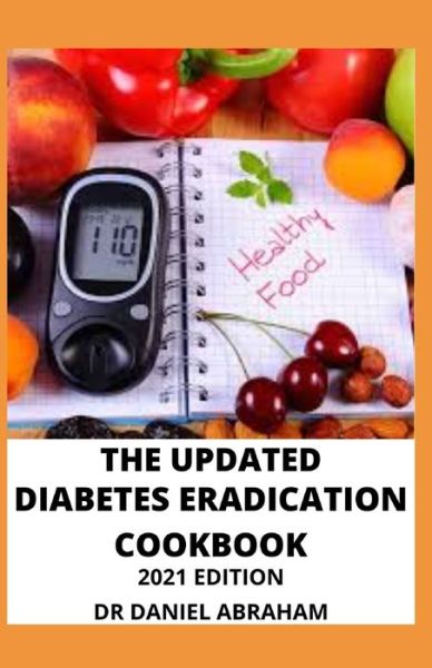 Cover for Daniel Abraham · The Updated Diabetes Eradication Cookbook. 2021 Edition (Paperback Book) (2021)