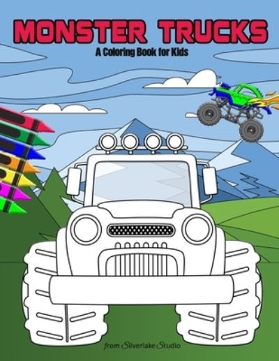 Cover for Silverlake Studio · Monster Truck Coloring Book: A monster truck adventure coloring book for kids, toddlers, and adults (Paperback Book) (2021)