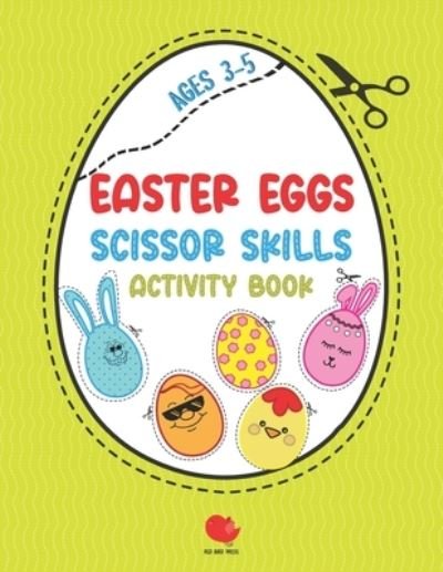 Cover for Red Bird Press · Easter Eggs Scissor Skills Activity Book (Paperback Book) (2021)