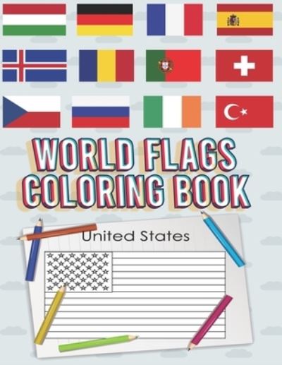 Cover for Barkoun Press · World Flags Coloring Book: Flags of the World for Kids &amp; Children, A great geography gift for kids and adults Learn and Color (Paperback Book) (2021)