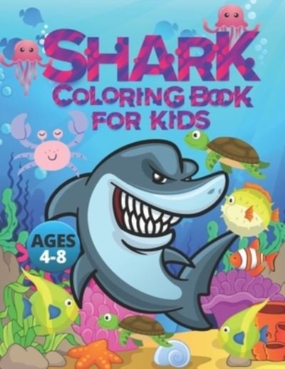 Shark Coloring Book For Kids Ages 4-8: Huge Ocean Shark Friends Coloring Book For Boys And Girls - Spa Shamima Publishing - Bøger - Independently Published - 9798737685959 - 14. april 2021