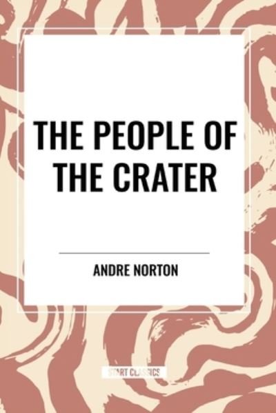 Cover for Andre Norton · The People of the Crater (Taschenbuch) (2024)