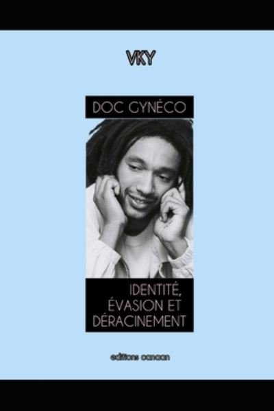 Cover for Vky · Doc Gynéco Identité, Évasion et Déracinement (Bok) (2023)