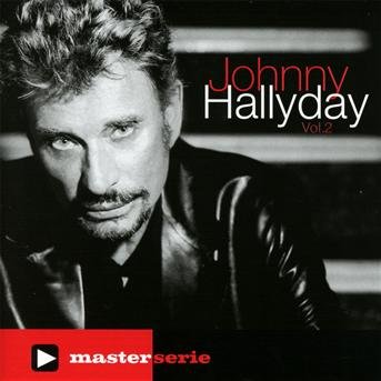 Master Serie Vol.2 - Johnny Hallyday - Musik - FRENCH LANGUAGE - 0600753183960 - 21. august 2012