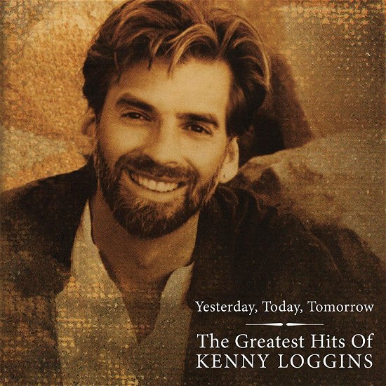 Greatest Hits - Yesterday Today & Tomorrow - Kenny Loggins - Musik - Friday Music - 0829421678960 - 4. oktober 2019