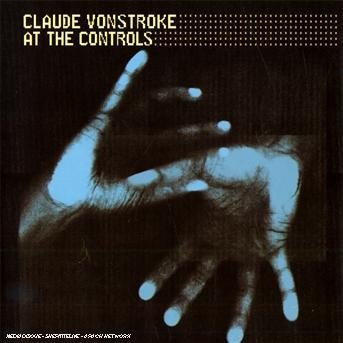 Cover for Claude Vonstroke · Claude Vonstroke - Claude Vonstroke At The Controls (CD) (2007)