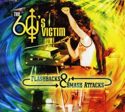 Cover for 60's Victim · Flashbacks &amp; Smash Attacks (CD) (2008)