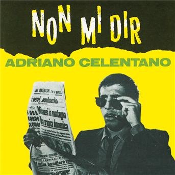 Cover for Adriano Celentano · Non Mi Dir (CD) (2012)