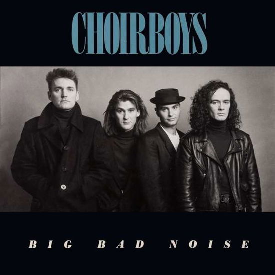 Big Bad Noise - Choirboys - Musique - BAD REPUTATION - 3341348052960 - 19 avril 2019