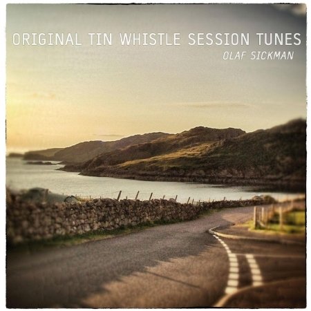Cover for Olaf Sickmann · Original Tin Whistle Session Tunes (CD) (2012)