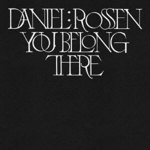 Cover for Daniel Rossen · You Belong There (CD) [Japan Import edition] (2022)