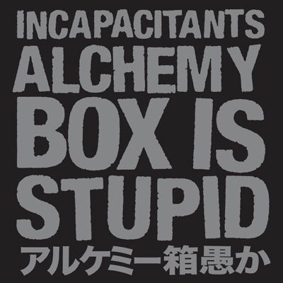 Cover for Incapacitants · Arukemi Bako Oroka -alchemy Box is Stupid- (CD) [Japan Import edition] (2012)