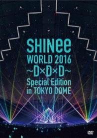 Cover for Shinee · World 2016-d X D X D-special Edition (MDVD) [Japan Import edition] (2016)