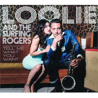 Cover for Loolie And The Surfing Rogers · Tell Me What You Want (CD) (2018)