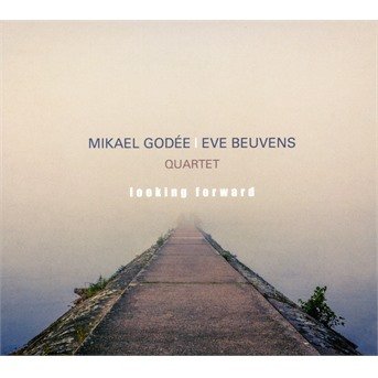 Cover for Mikael Godee · Looking Forward (CD) (2019)