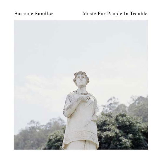 Music For People In Trouble - Susanne Sundfor - Musik - BELLA UNION - 5414939961960 - 7. September 2017