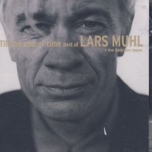 Best of - Till the End of Time - Lars Muhl - Musik - Sony Owned - 5709283940960 - 9. august 1999