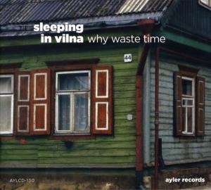 Cover for Dave Randall · Sleeping In Vilna - Why Waste Time (CD) (2012)