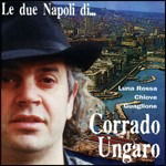 Le Due Napoli Di... - Ungaro Corrado - Musiikki - D.V. M - 8014406596960 - 1996