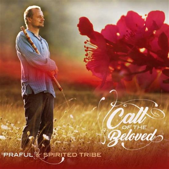 Cover for Praful &amp; Spirited Tribe · Call Of The Beloved (CD) (2017)