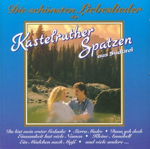 Die Schonsten Liebeslieder - Kastelruther Spatzen - Music - KOCH - 9002723228960 - May 26, 2003