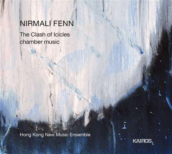 Fenn / Hong Kong New Music Ensemble · Clash of Icicles (CD) (2019)