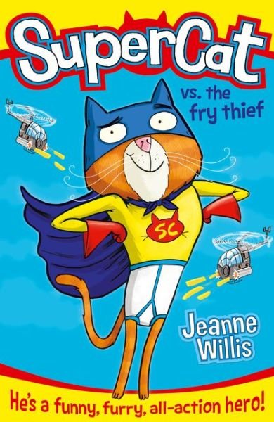 Cover for Jeanne Willis · Supercat vs the Fry Thief (Supercat, Book 1) (Paperback Book) (2015)