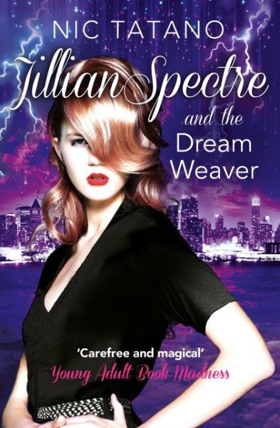 Jillian Spectre and the Dream Weaver - The Adventures of Jillian Spectre - Nic Tatano - Books - HarperCollins Publishers - 9780008140960 - February 28, 2017