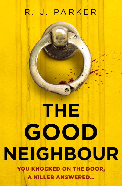 Cover for R. J. Parker · The Good Neighbour (Paperback Book) (2021)