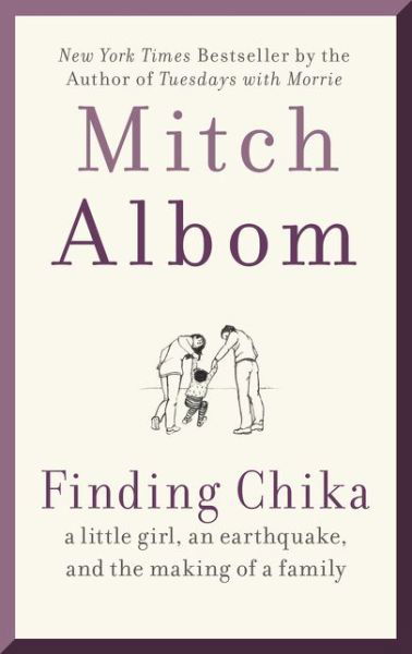 Finding Chika: A Little Girl, an Earthquake, and the Making of a Family - Mitch Albom - Bøker - HarperCollins - 9780063040960 - 18. august 2020