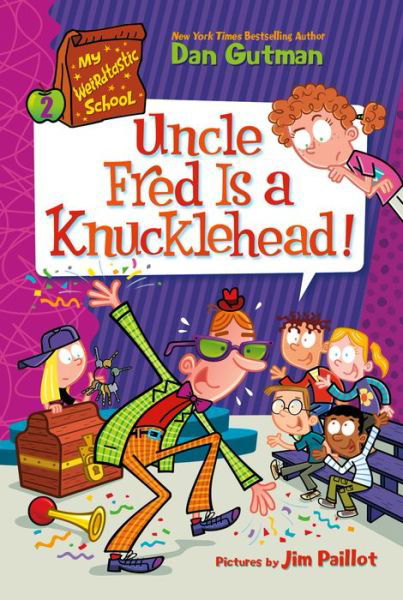 Cover for Dan Gutman · My Weirdtastic School #2: Uncle Fred Is a Knucklehead! - My Weirdtastic School (Paperback Bog) (2023)