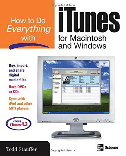 How to Do Everything with Itunes for Macintosh and Windows (How to Do Everything) - Todd Stauffer - Books - McGraw-Hill Osborne Media - 9780072231960 - February 23, 2004