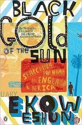 Cover for Ekow Eshun · Black Gold of the Sun: Searching for Home in England and Africa (Taschenbuch) (2006)