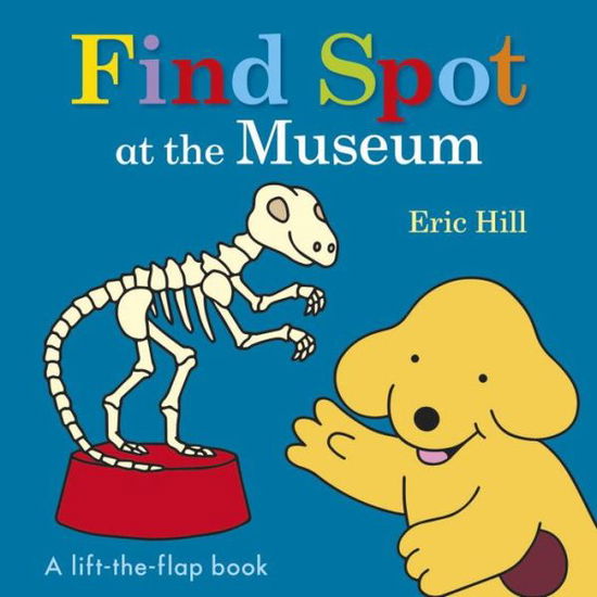 Cover for Eric Hill · Find Spot at the museum (Bok) (2017)