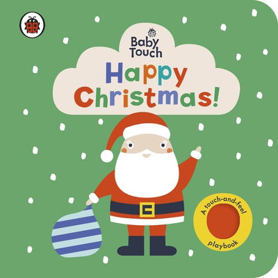 Baby Touch: Happy Christmas! - Baby Touch - Ladybird - Książki - Penguin Random House Children's UK - 9780241406960 - 31 października 2019