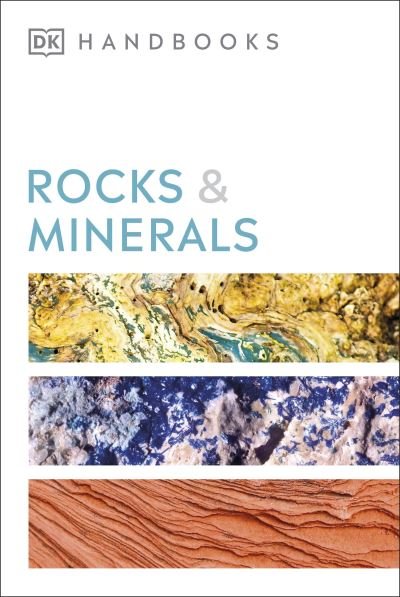Rocks and Minerals - DK Handbooks - Chris Pellant - Books - Dorling Kindersley Ltd - 9780241435960 - April 1, 2021