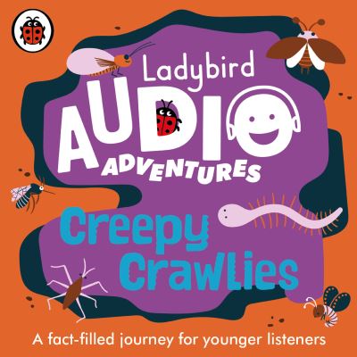 Ladybird Audio Adventures: Creepy Crawlies - Ladybird Audio Adventures - Ladybird - Audio Book - Penguin Random House Children's UK - 9780241480960 - September 17, 2020