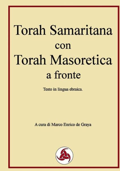 Cover for Marco Enrico De Graya · Torah Samaritana con Torah Masoretica a fronte (Paperback Book) (2018)