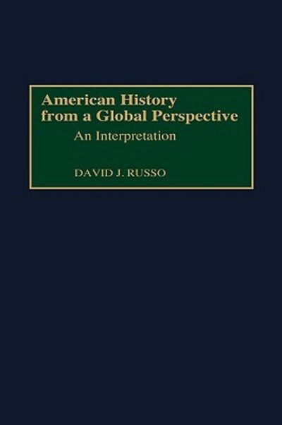 Cover for David Russo · American History from a Global Perspective: An Interpretation (Hardcover Book) (2000)