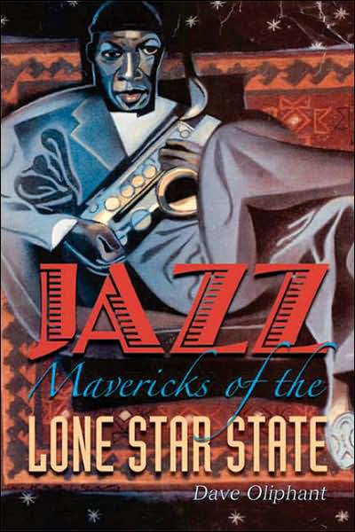 Cover for Dave Oliphant · Jazz Mavericks of the Lone Star State (Paperback Book) (2007)